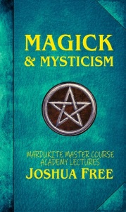 Magick and Mysticism: Mardukite Master Course Academy Lectures (Volume One) Joshua Free